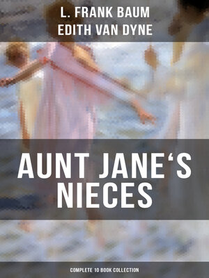 cover image of AUNT JANE'S NIECES--Complete 10 Book Collection